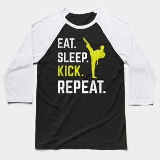 Eat Sleep Kick Repeat Funny Taekwondo Karate Sport Gift Baseball T-Shirt